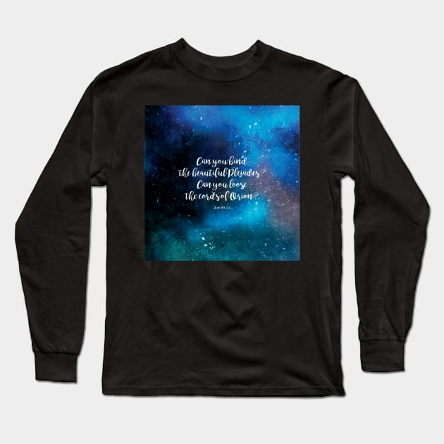 Can you bind the beautiful Pleiades? Can you loose the cords of Orion? Job 38:31 Long Sleeve T-Shirt by StudioCitrine